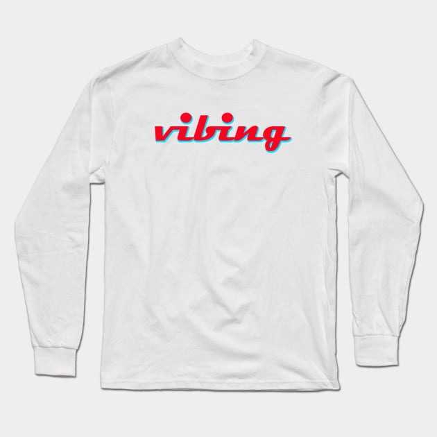 vibing Long Sleeve T-Shirt by thedesignleague